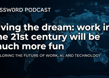 PassW0rd, Living the dream: work in the 21st century will be much more fun