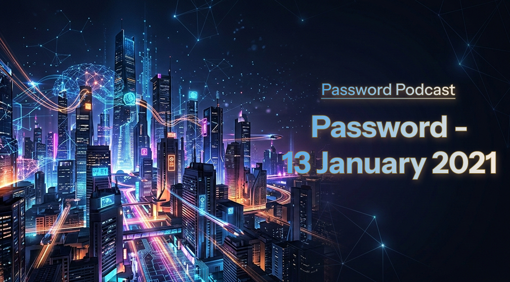 PassW0rd – 13 January 2021
