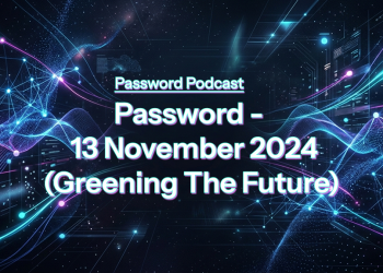 PassW0rd – 13 November 2024 (Greening The Future)
