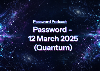 PassW0rd – 12 March 2025 (Quantum)