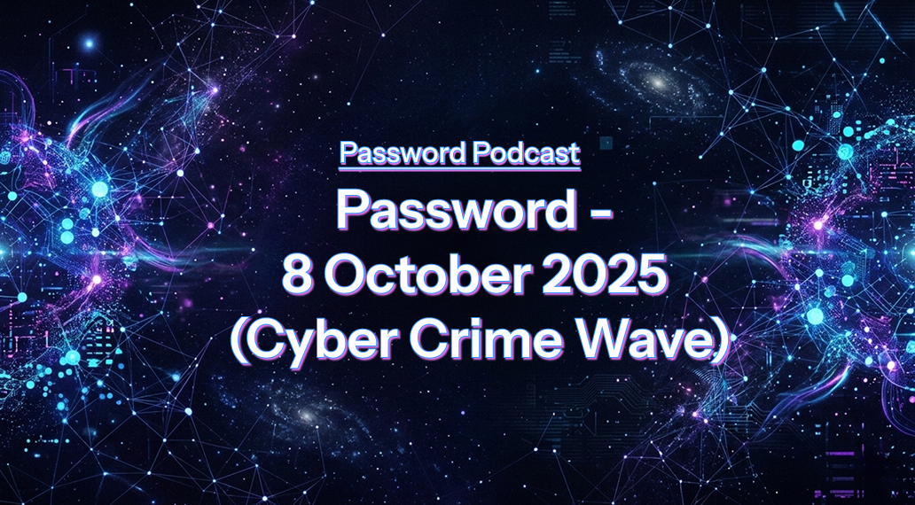 PassW0rd – 8 October 2025 (Cyber Crime Wave)