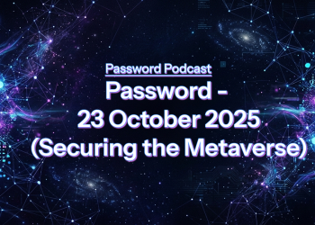 PassW0rd – 23 October 2025 (Securing the Metaverse)