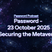 PassW0rd – 23 October 2025 (Securing the Metaverse)