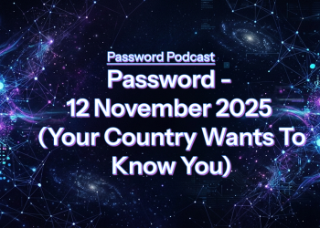 PassW0rd – 12 November 2025 (Your Country Wants To Know You)