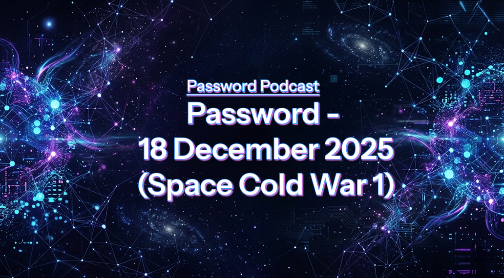 PassW0rd – 18 December 2025 (Space Cold War 1)