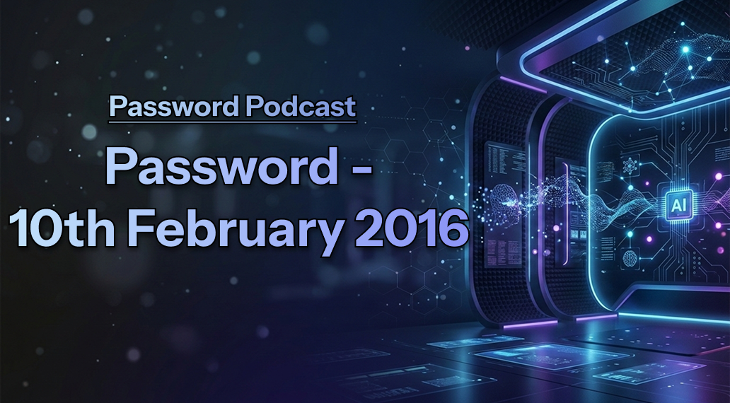 PassWord – 10th February 2016