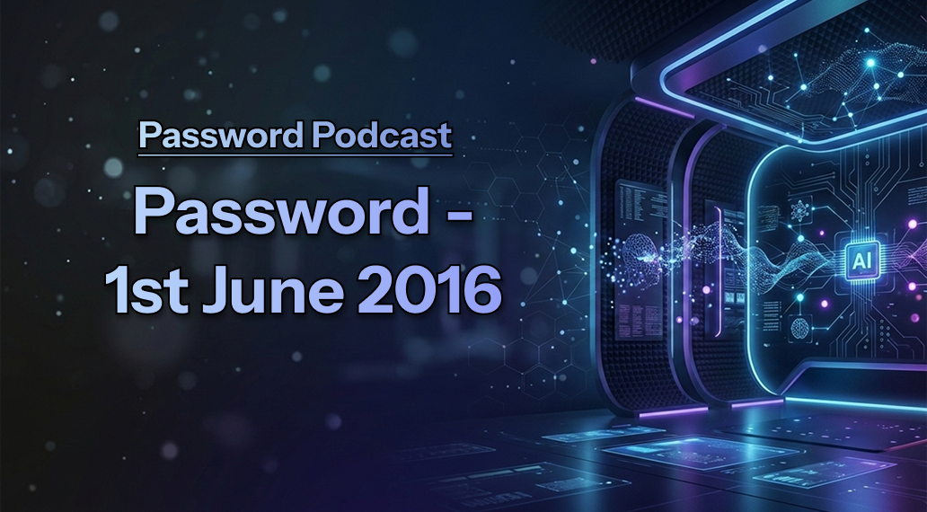 PassW0rd – 1st June 2016