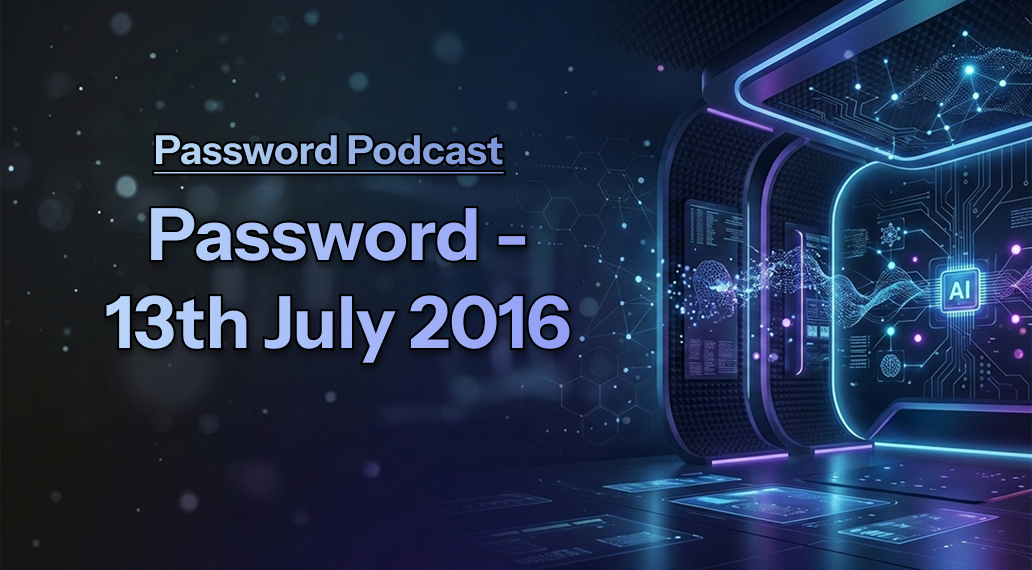 PassW0rd – 13th July 2016