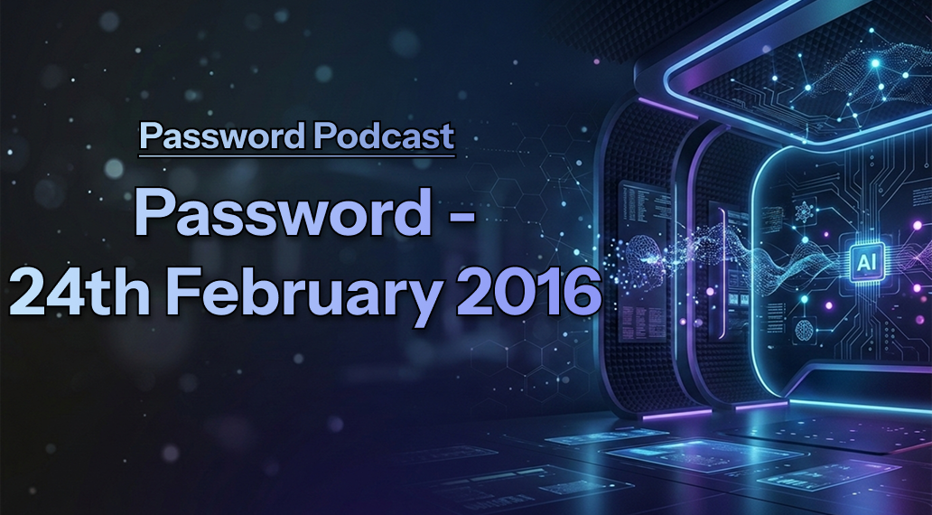 PassWord – 24th February 2016
