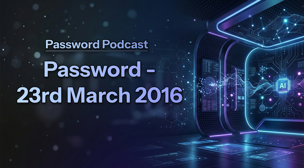 PassWord – 23rd March 2016
