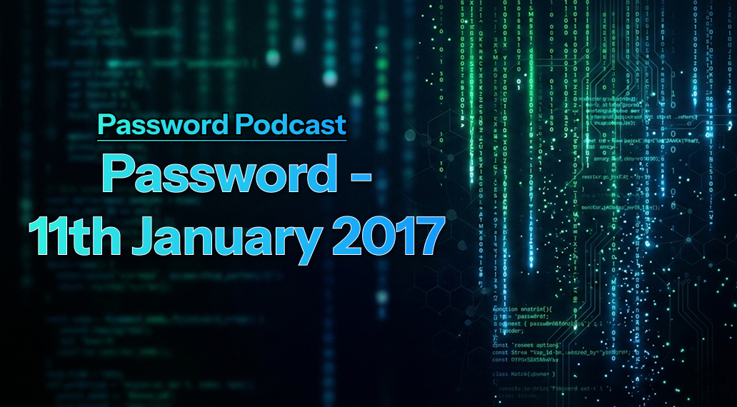 PassW0rd – 11th January 2017