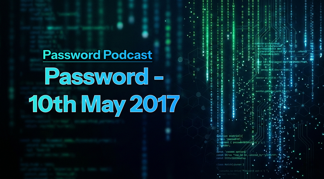 PassW0rd – 10th May 2017