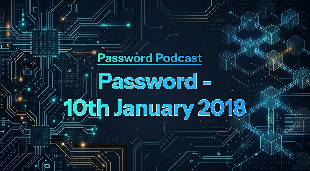PassW0rd – 10th January 2018