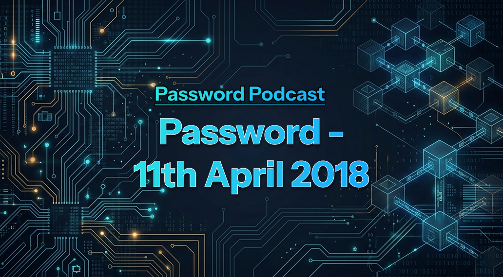 PassW0rd – 11th April 2018