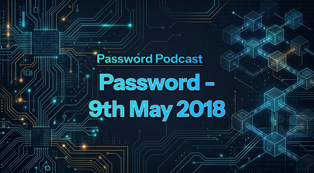 PassW0rd – 9th May 2018