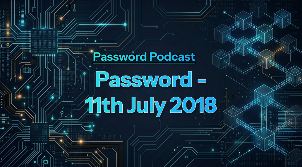 PassW0rd – 11th July 2018