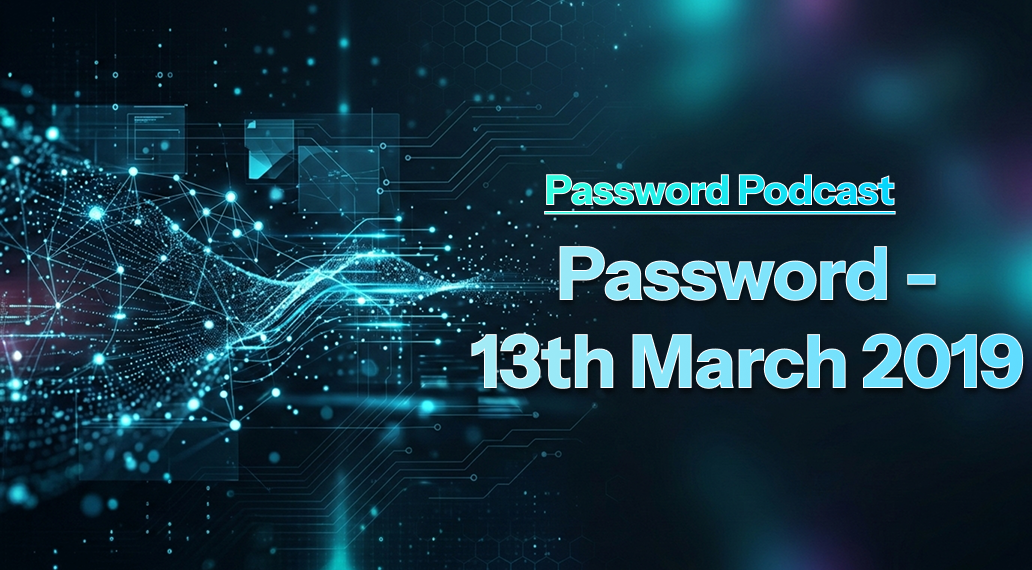 PassW0rd – 13th March 2019