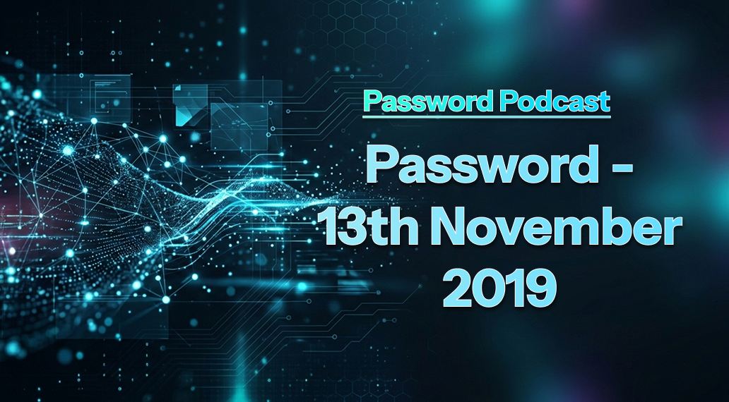 PassW0rd – 13th November 2019